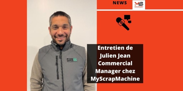 Interview de Julien Jean commercial chez Myscrapmachine